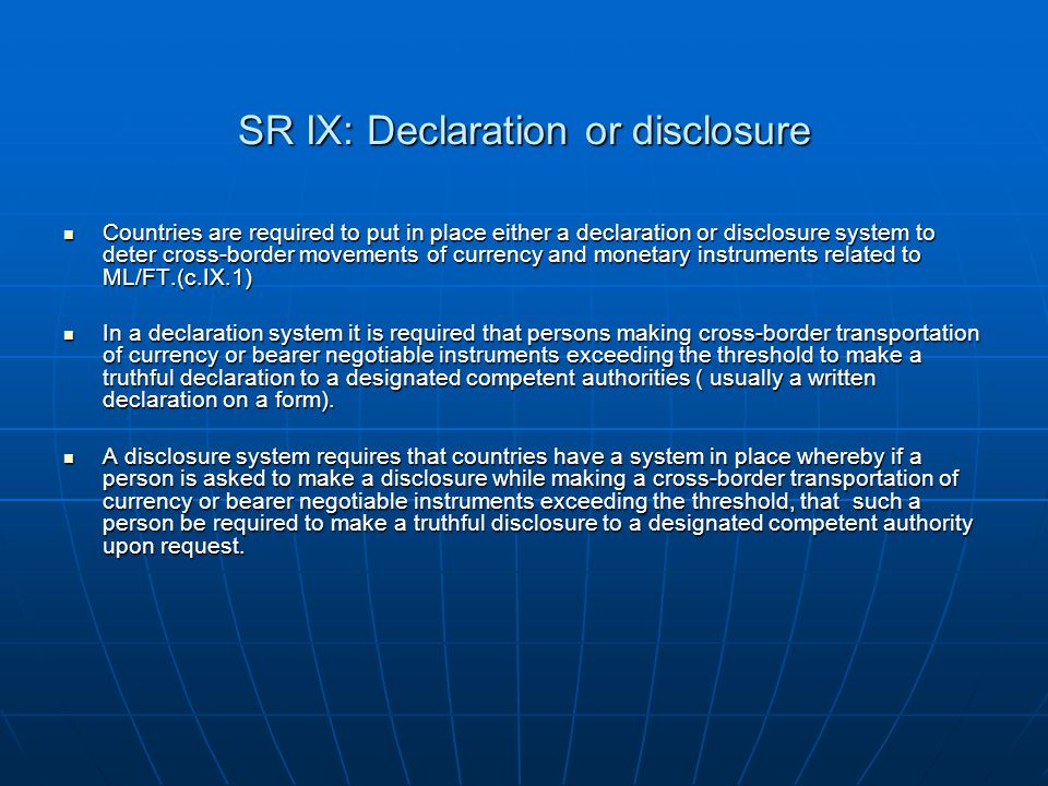 SR IX: Declaration or disclosure