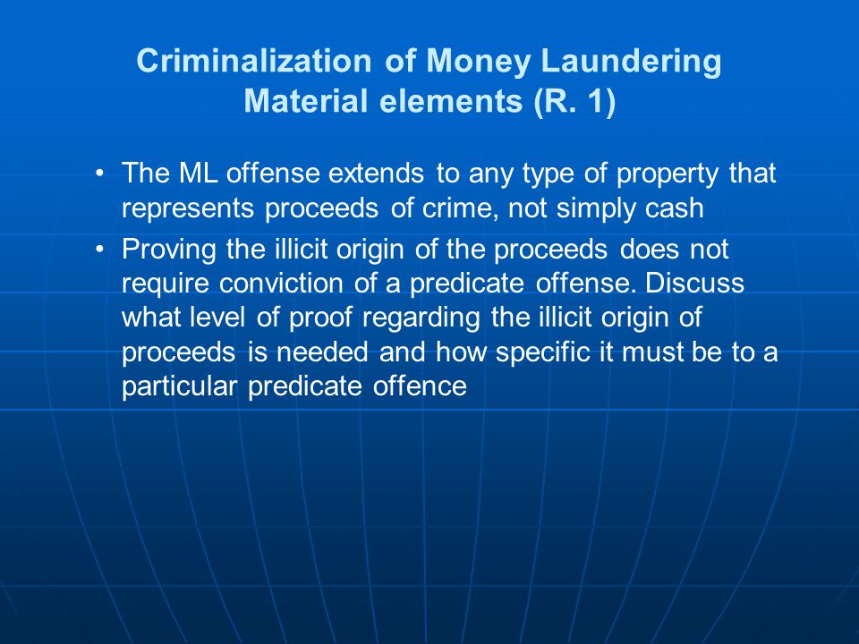 Criminalization of Money Laundering Material elements (R. 1)