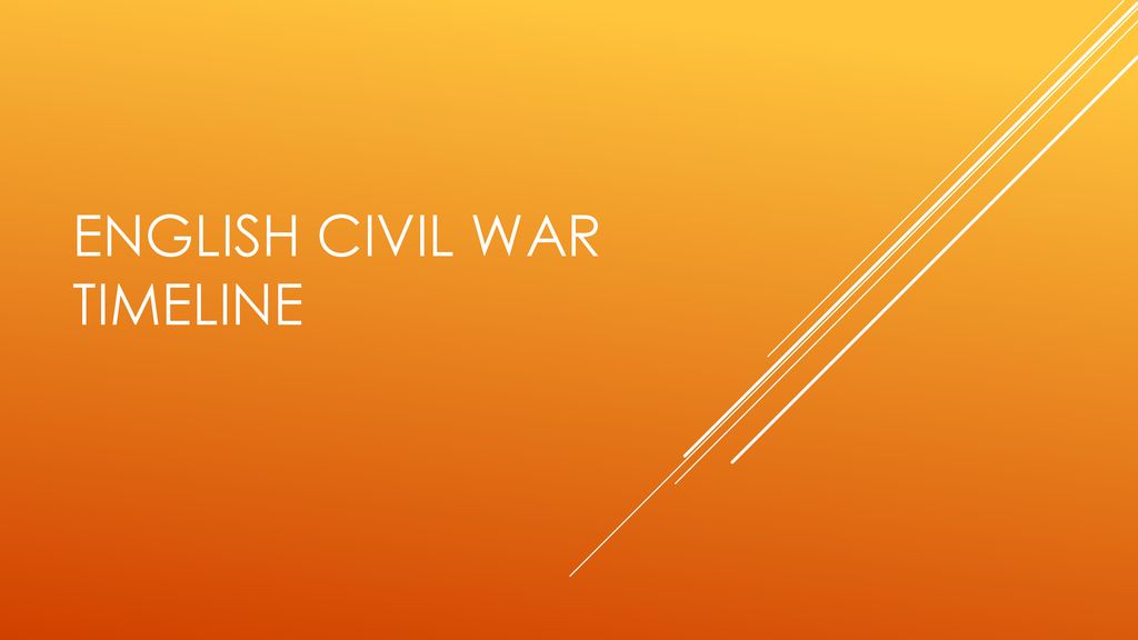 English Civil War Timeline - ppt download