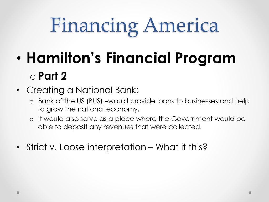 Financing America Hamilton’s Financial Program Part 2