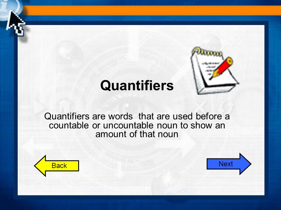 Quantifiers Quantifiers are words that are used before a countable or uncountable noun to show an amount of that noun.