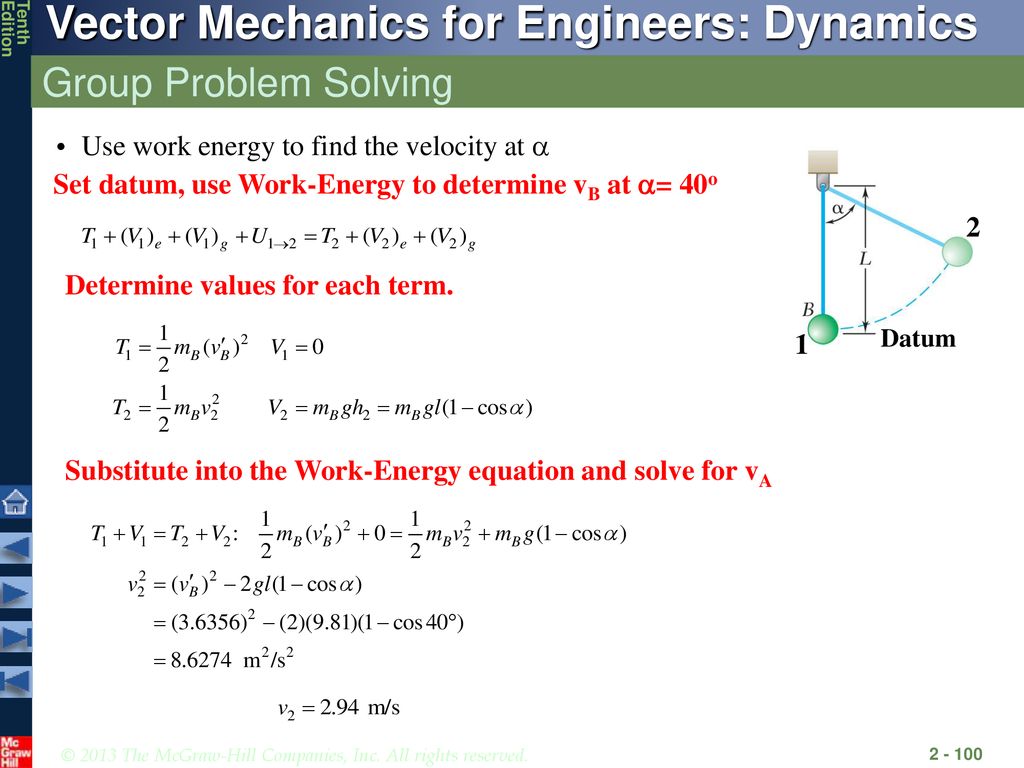Group Problem Solving Use work energy to find the velocity at a