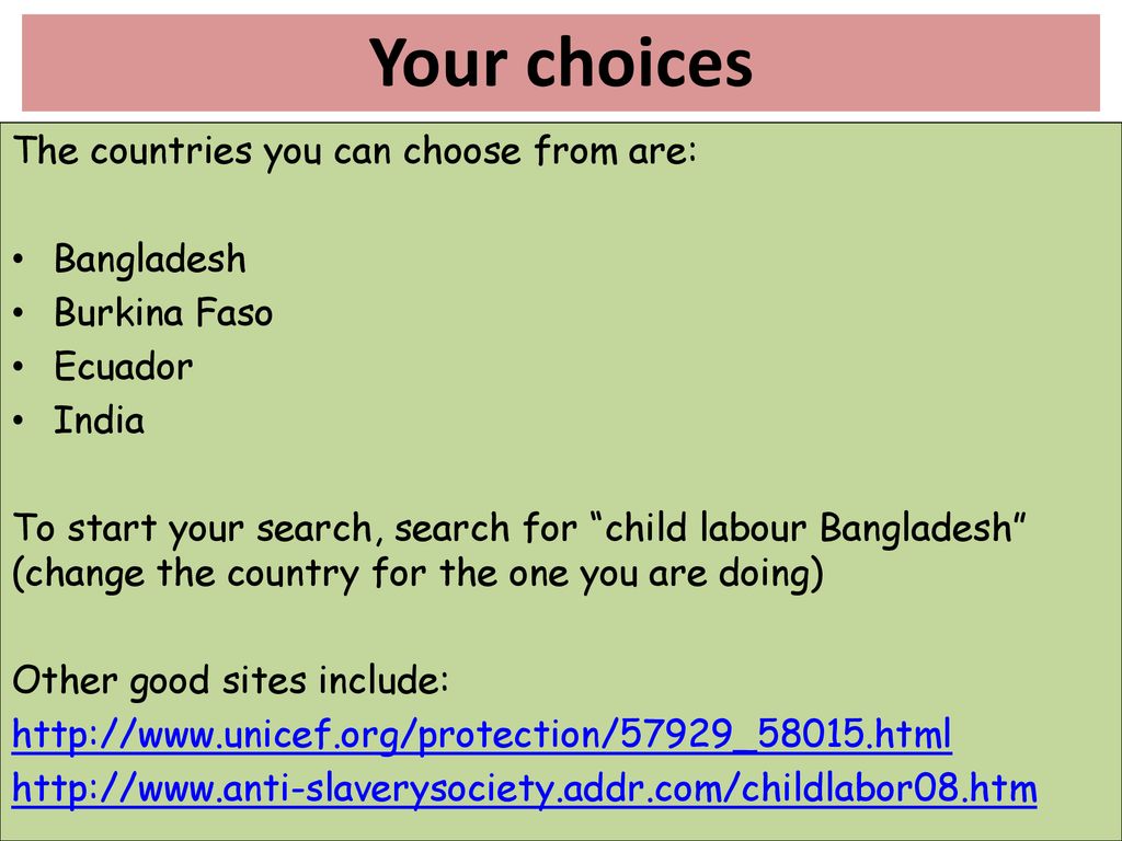 Your choices The countries you can choose from are: Bangladesh