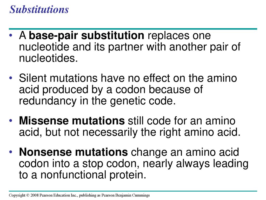 Substitutions A base-pair substitution replaces one nucleotide and its partner with another pair of nucleotides.