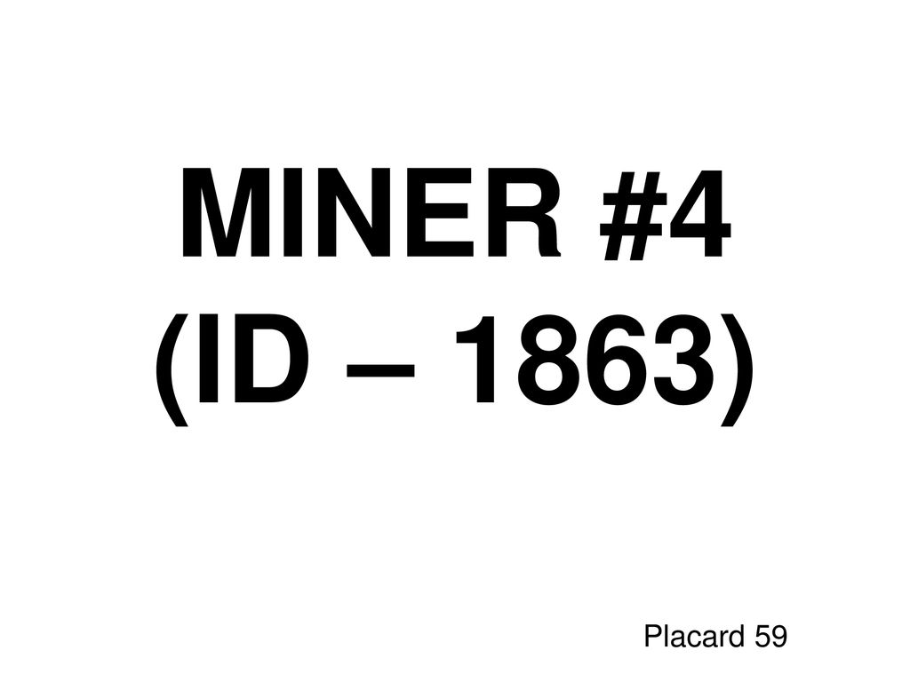 MINER #4 (ID – 1863) Placard 59