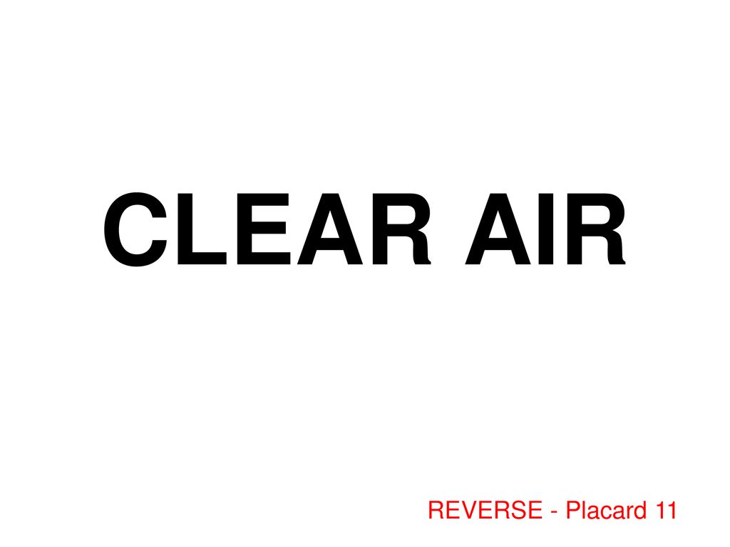 CLEAR AIR REVERSE - Placard 11