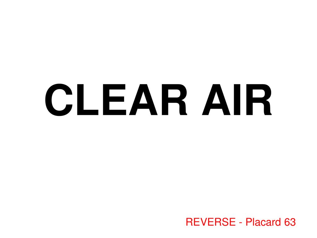 CLEAR AIR REVERSE - Placard 63