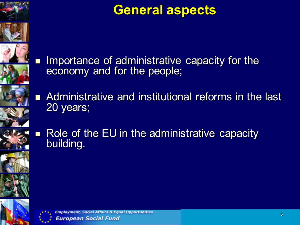 General aspects Importance of administrative capacity for the economy and for the people;