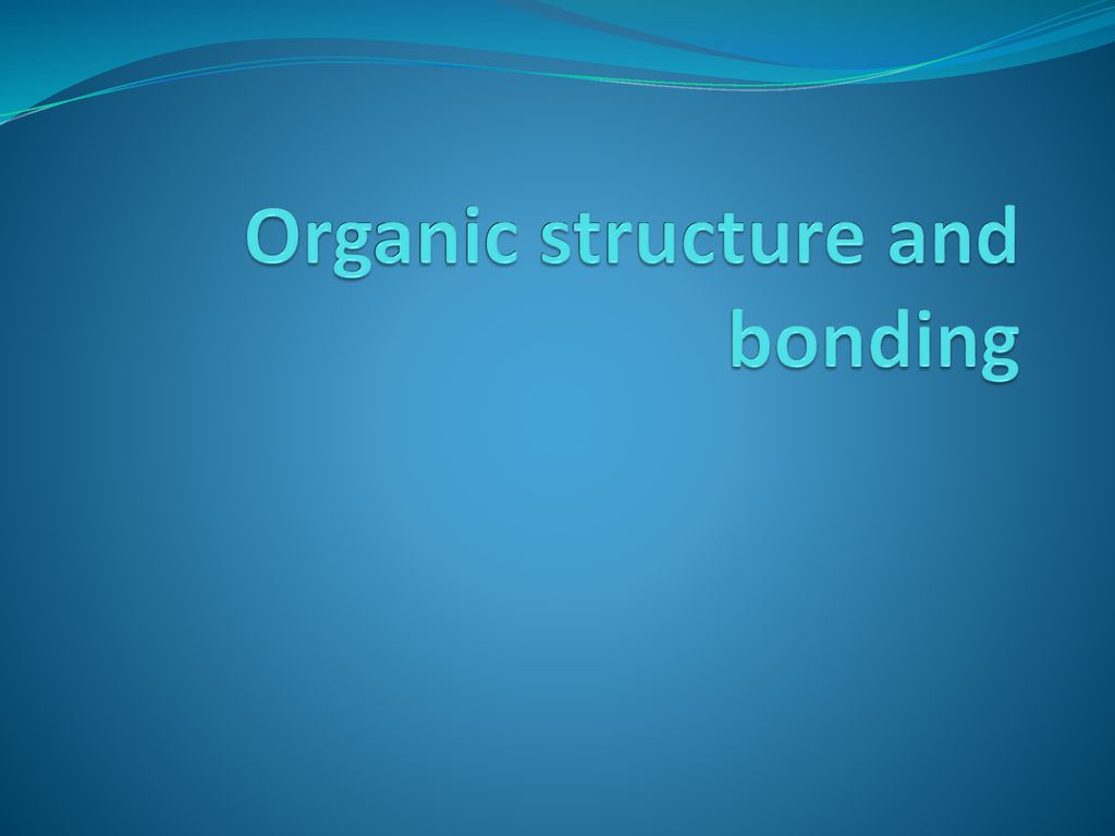Organic structure and bonding