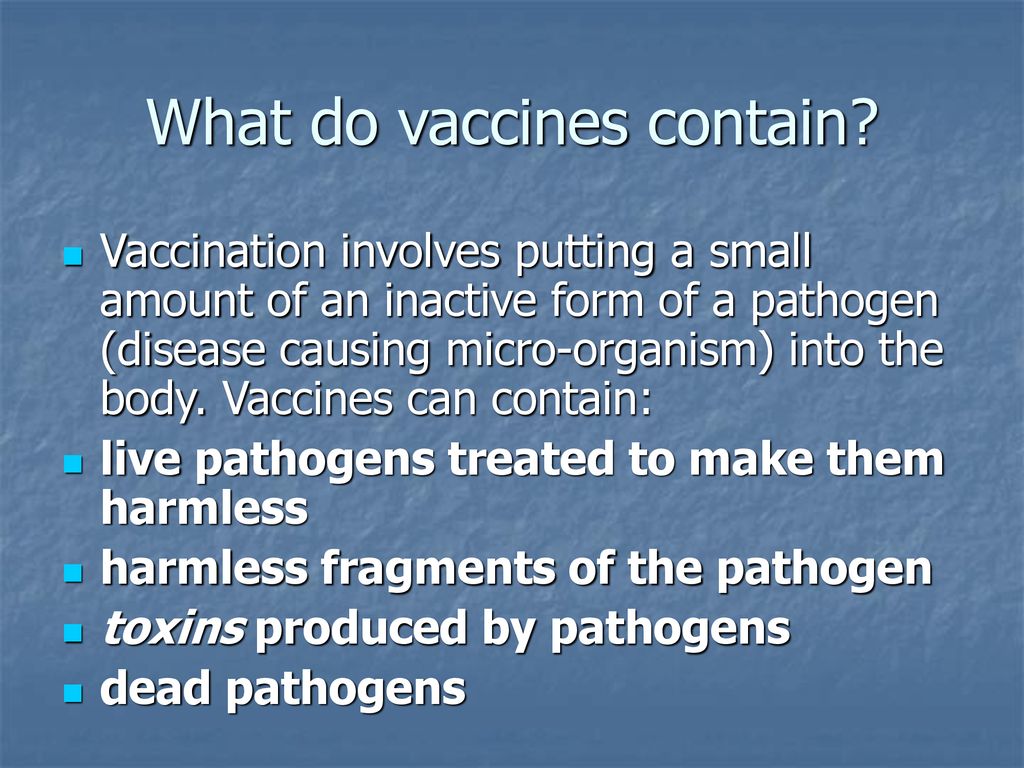 What do vaccines contain