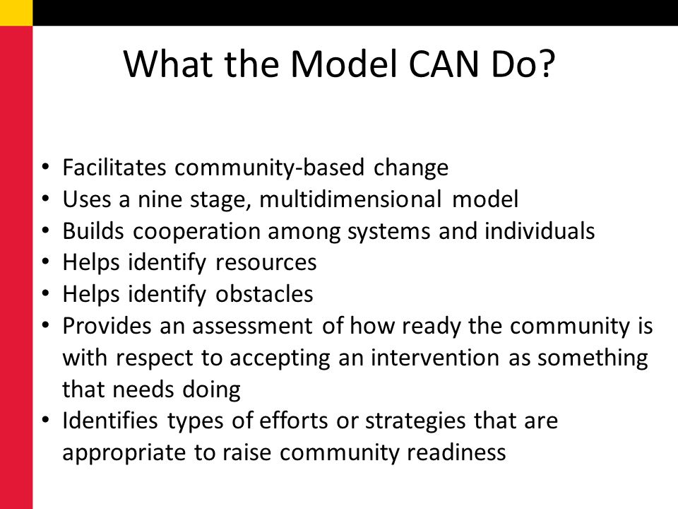 What the Model CAN Do Facilitates community-based change
