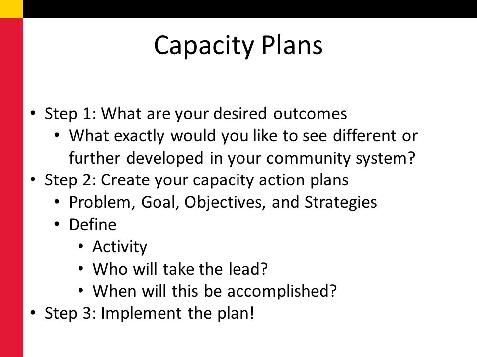 Capacity Plans Step 1: What are your desired outcomes