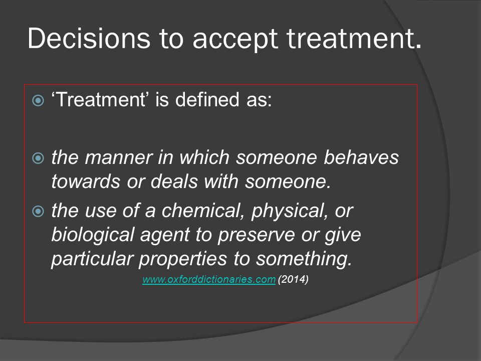 Decisions to accept treatment.