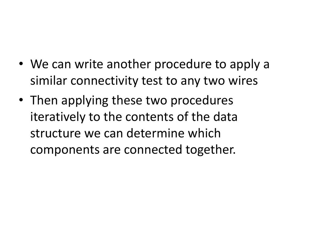 We can write another procedure to apply a similar connectivity test to any two wires