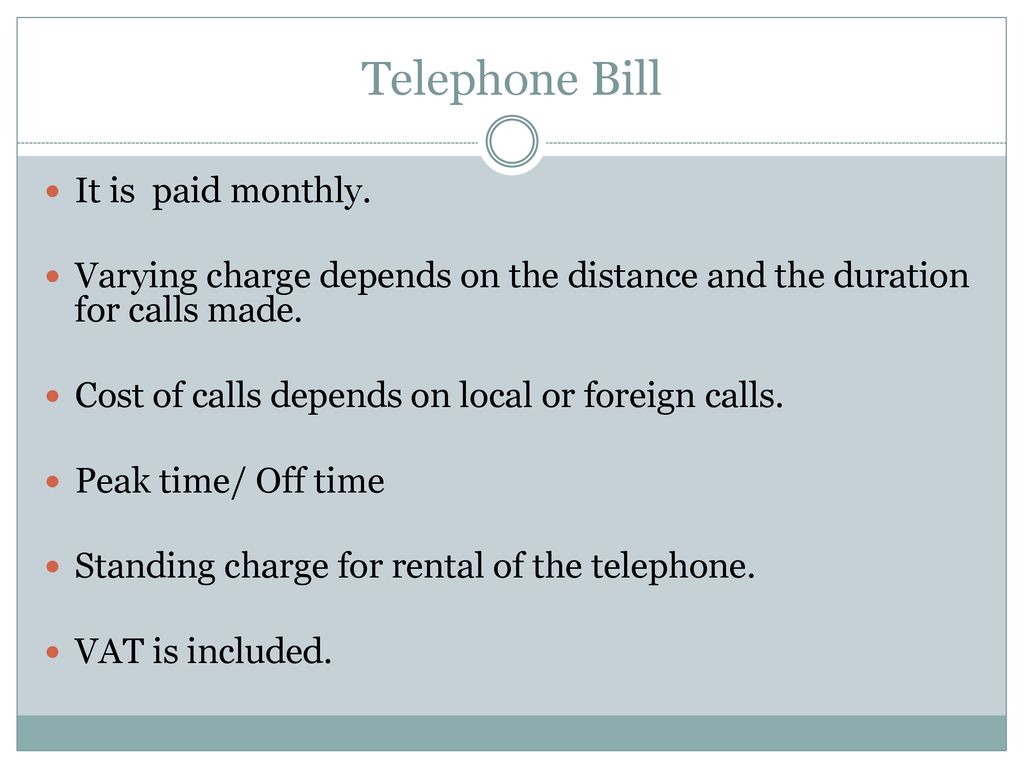 Telephone Bill It is paid monthly.