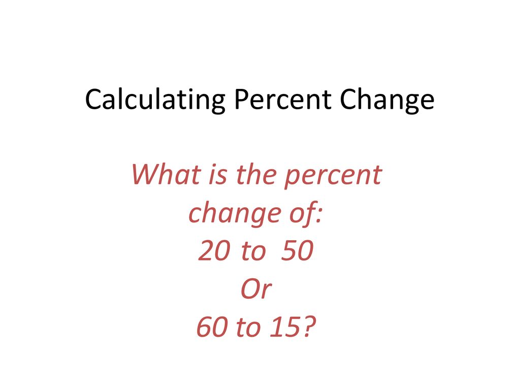 Calculating Percent Change - ppt download