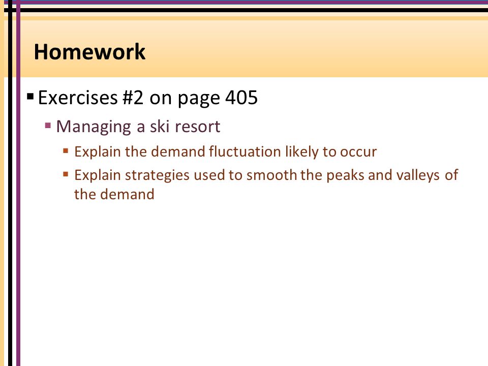 Homework Exercises #2 on page 405 Managing a ski resort