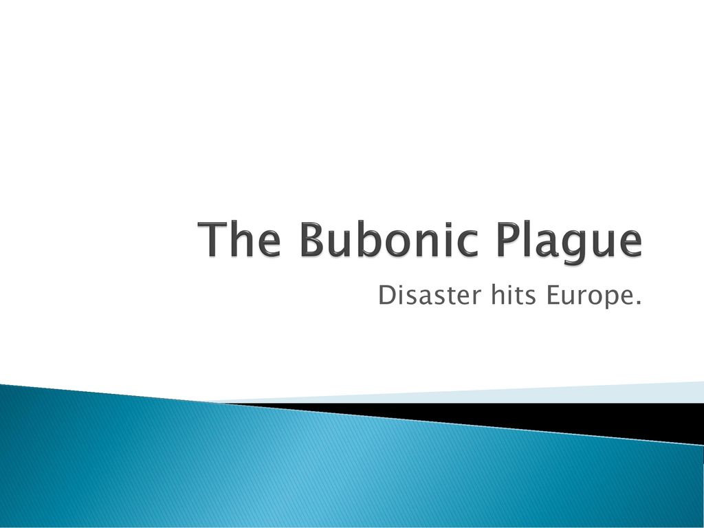 The Bubonic Plague Disaster Hits Europe Ppt Download