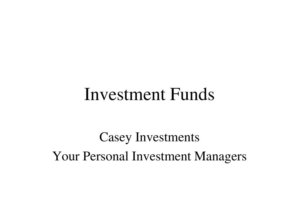 Casey Investments Your Personal Investment Managers Ppt Download casey-investments-your-personal-investment-managers-ppt-download