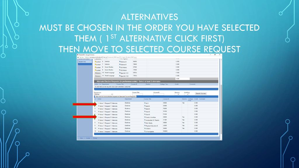 Alternatives must be chosen in the order you have selected them ( 1st alternative click first) then move to selected course request