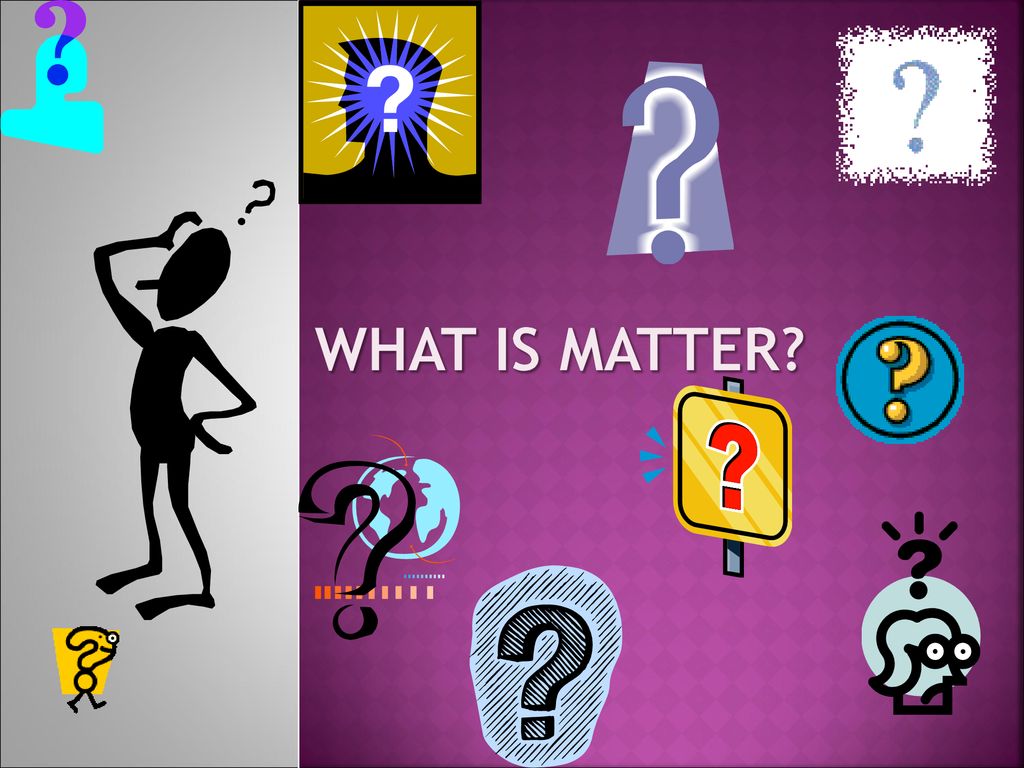 What Is Matter Ppt Download what-is-matter-ppt-download