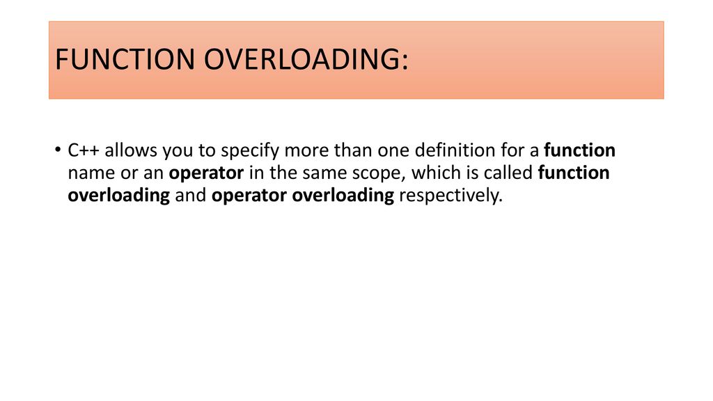TOPIC: FUNCTION OVERLOADING - ppt download