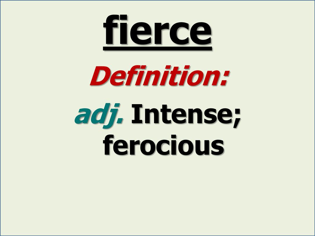 FIERCE definition and meaning