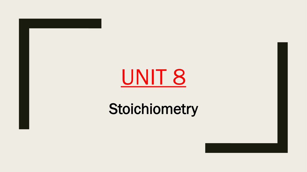 unit-8-stoichiometry-ppt-download