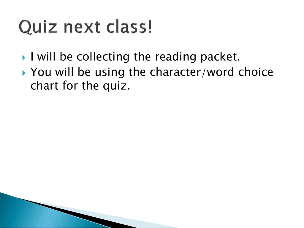 Quiz next class! I will be collecting the reading packet.