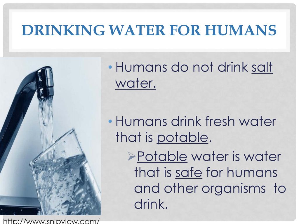 Drinking water for humans
