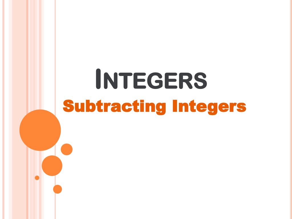 Integers subtracting integers ppt download