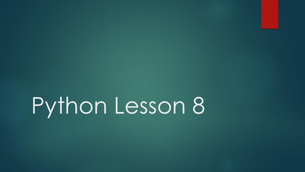 Python Lessons 7 & 8 Mr. Husch. - ppt download