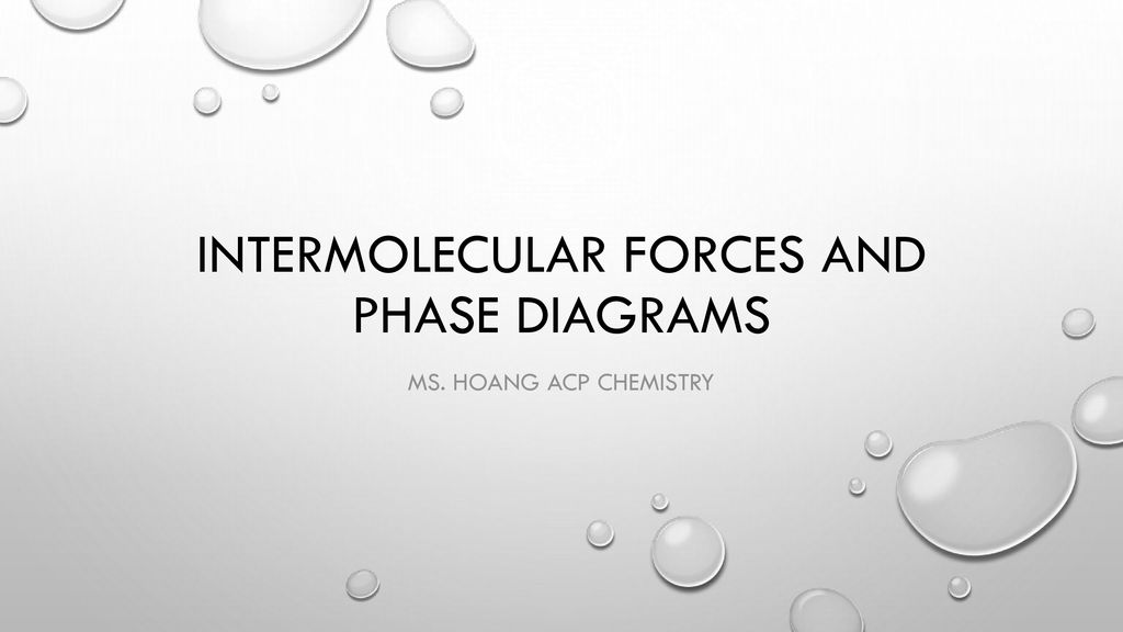 Intermolecular forces and phase diagrams - ppt download