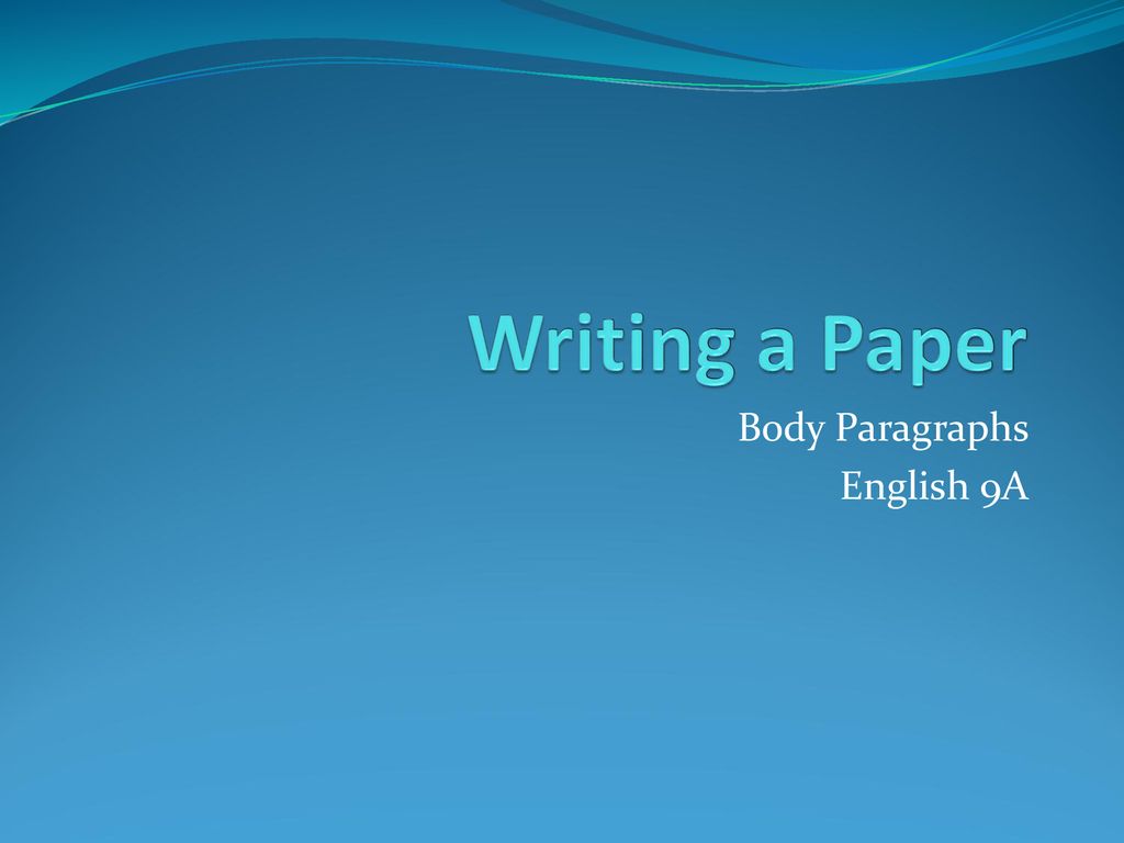 Body Paragraphs English 9A Ppt Download body-paragraphs-english-9a-ppt-download