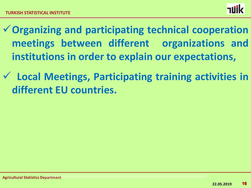 Organizing and participating technical cooperation meetings between different organizations and institutions in order to explain our expectations,
