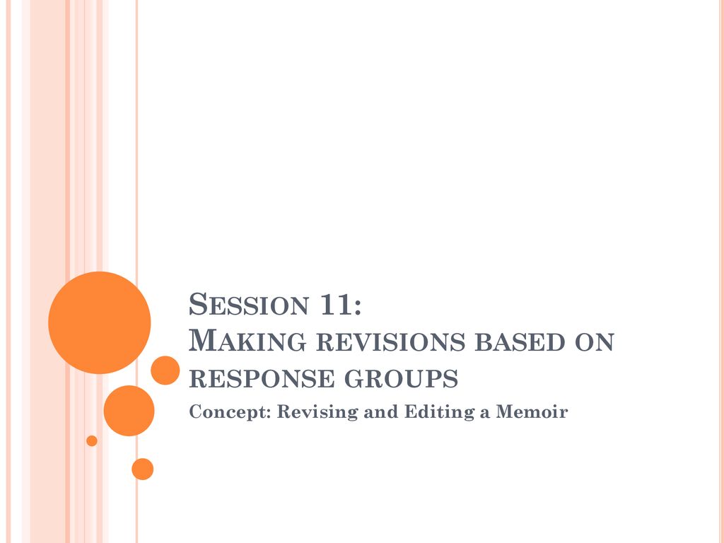 Session 11: Making revisions based on response groups