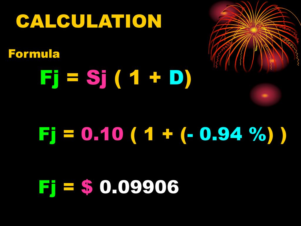 CALCULATION Fj = 0.10 ( 1 + ( %) ) Fj = $ Formula