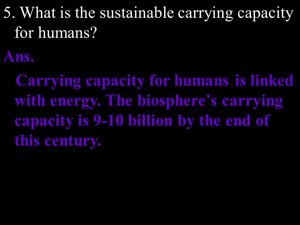 5. What is the sustainable carrying capacity for humans