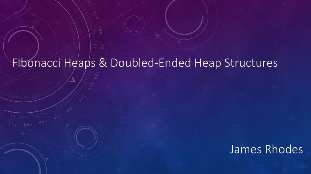 Fibonacci Heaps & Doubled-Ended Heap Structures - ppt download
