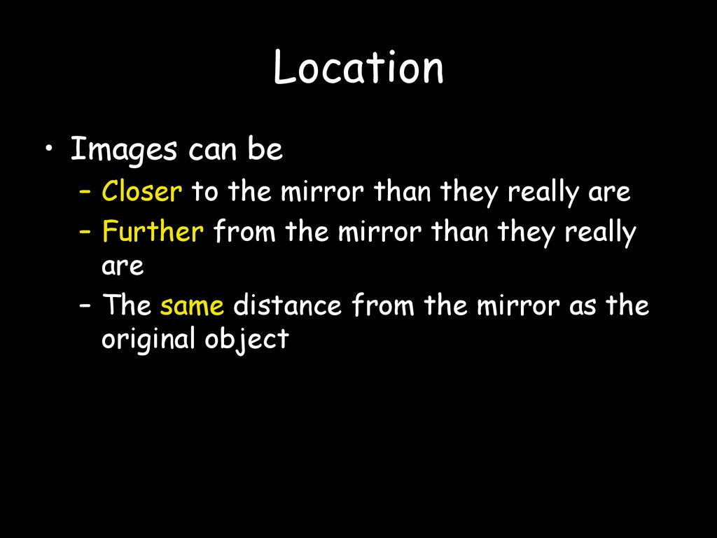 Location Images can be Closer to the mirror than they really are
