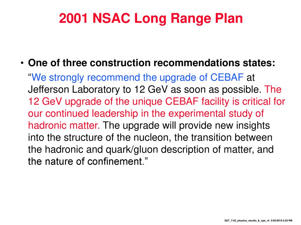 2001 NSAC Long Range Plan One of three construction recommendations states: