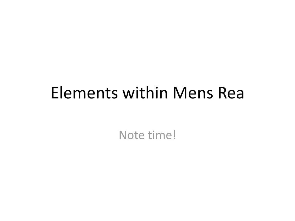 Elements within Mens Rea