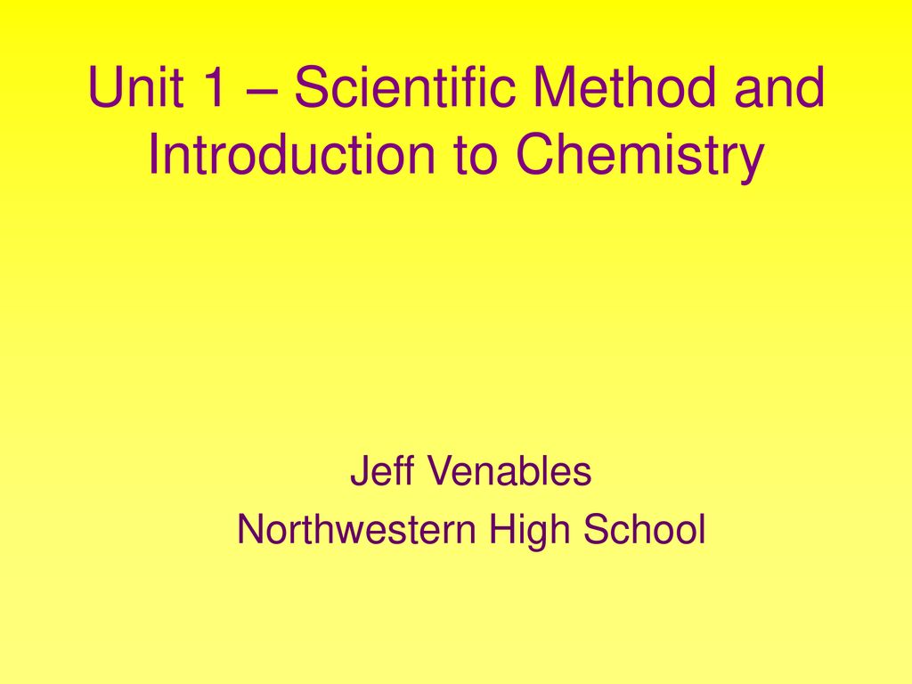 unit-1-scientific-method-and-introduction-to-chemistry-ppt-download