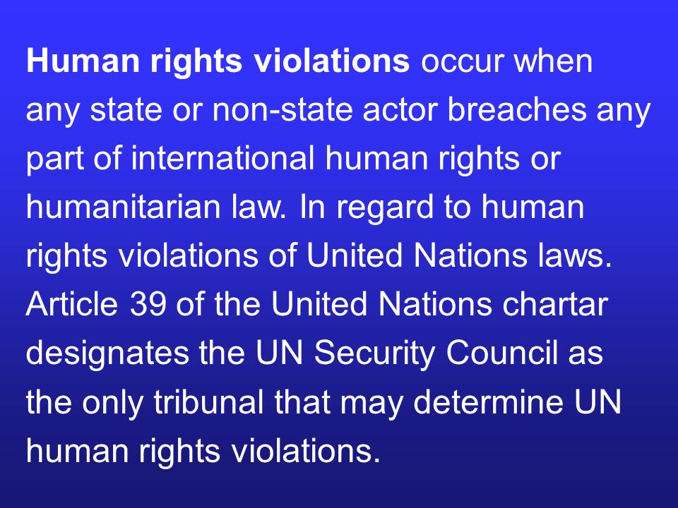 Human rights violations occur when