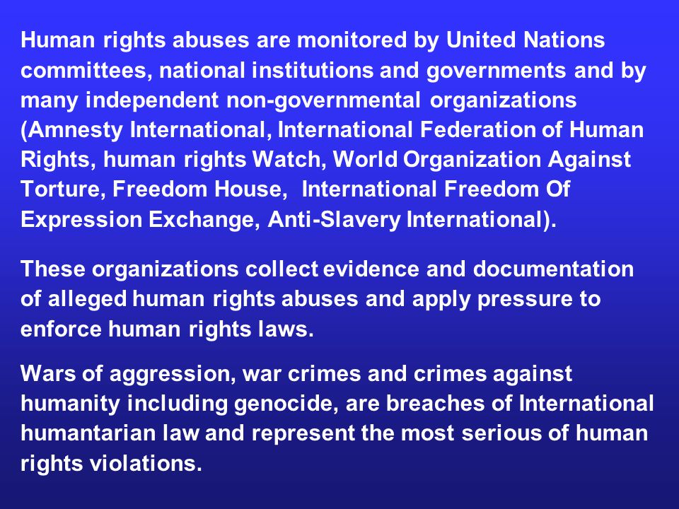 Human rights abuses are monitored by United Nations