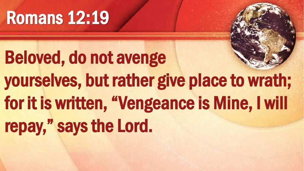 Vengeance is Mine' Says the Lord - Meaning of Romans 12:19