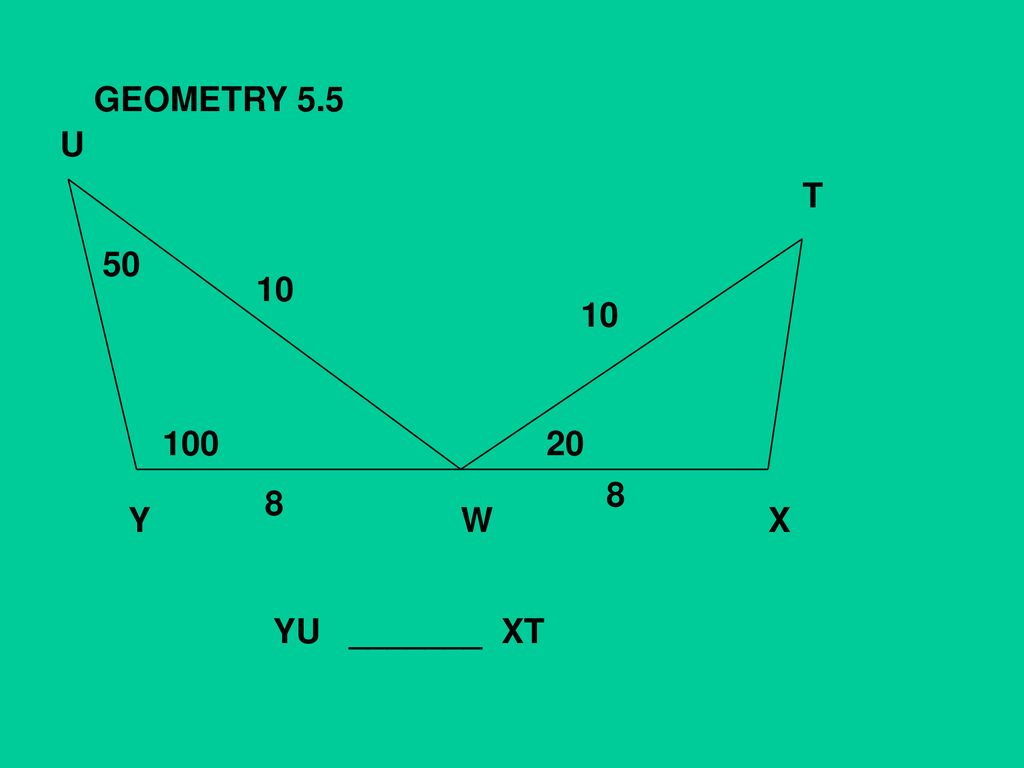 GEOMETRY 5.5 U T Y W X YU _______ XT
