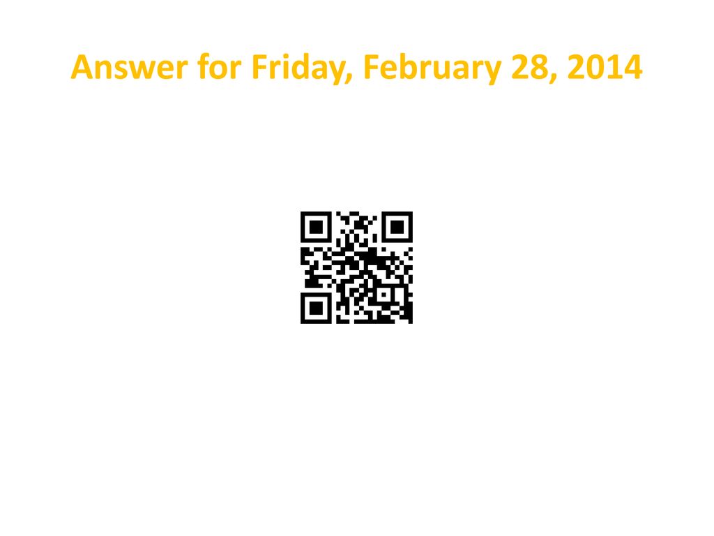 Answer for Friday, February 28, 2014