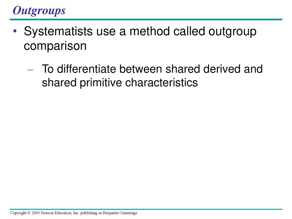 Systematists use a method called outgroup comparison