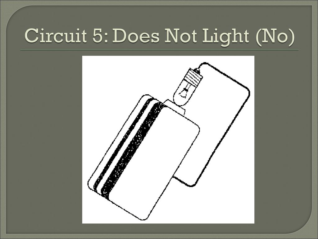 Circuit 5: Does Not Light (No)